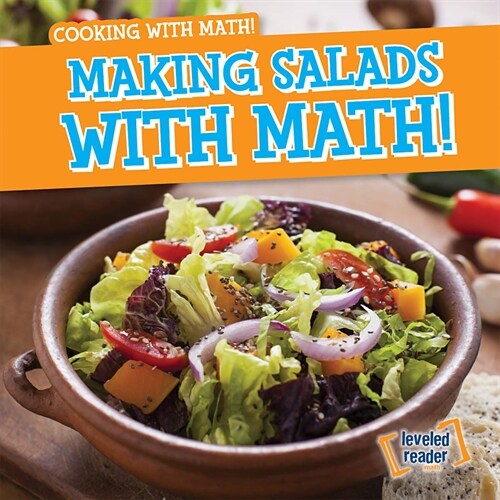 Making Salads with Math! (Library Binding)