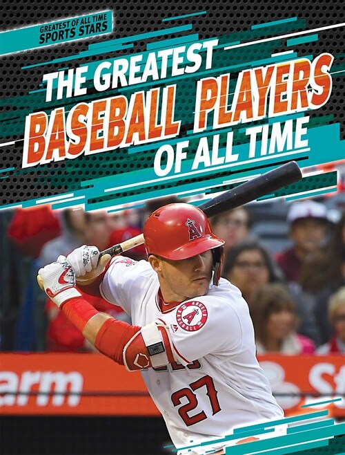 The Greatest Baseball Players of All Time (Library Binding)