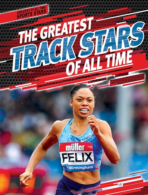 The Greatest Track Stars of All Time (Library Binding)