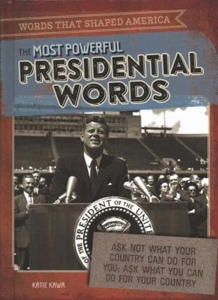 The Most Powerful Presidential Words (Library Binding)