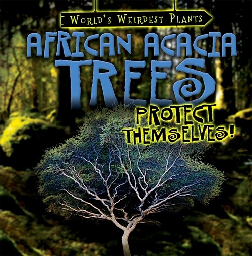 African Acacia Trees Protect Themselves! (Paperback)