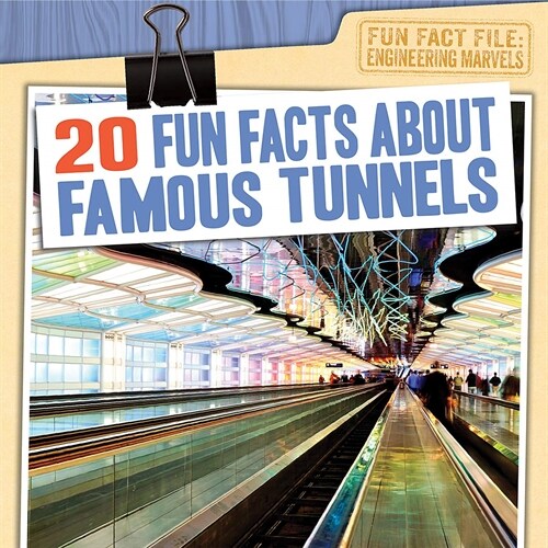 20 Fun Facts About Famous Tunnels (Paperback)