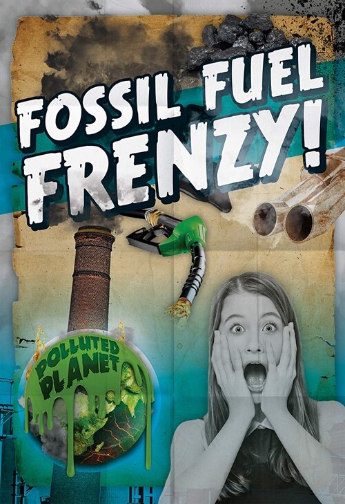 Fossil Fuel Frenzy! (Library Binding)