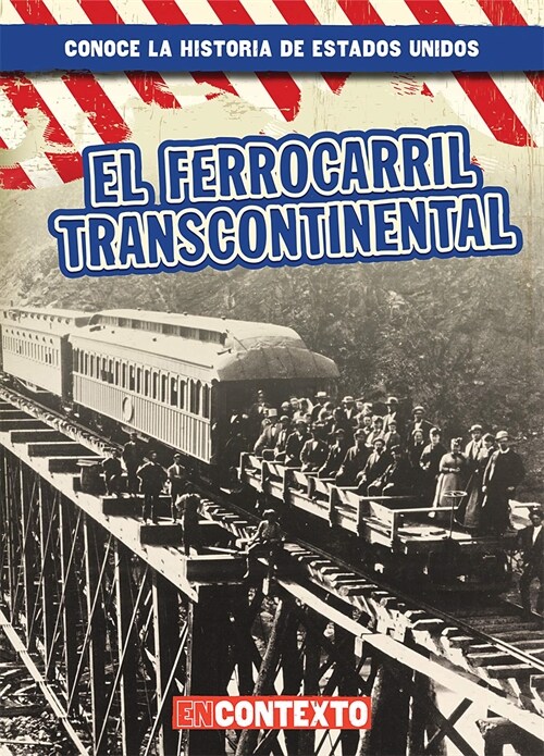 El Ferrocarril Transcontinental (the Transcontinental Railroad) (Paperback)