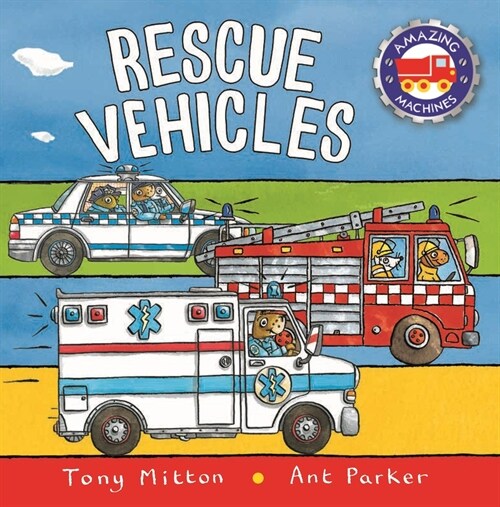 Amazing Machines: Rescue Vehicles (Paperback)
