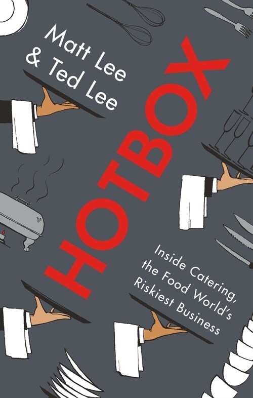 Hotbox: Inside Catering, the Food Worlds Riskiest Business (Paperback)