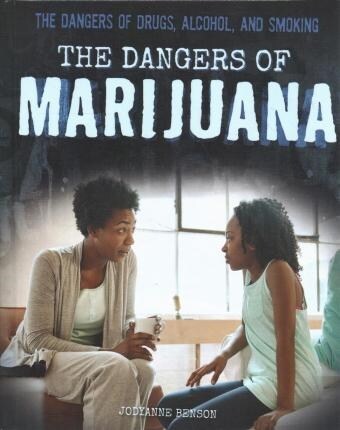 The Dangers of Marijuana (Library Binding)