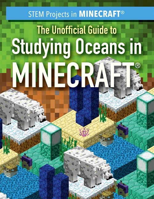 The Unofficial Guide to Studying Oceans in Minecraft(r) (Library Binding)