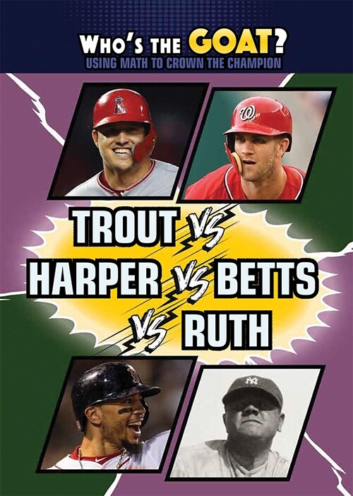 Trout vs. Harper vs. Betts vs. Ruth (Library Binding)