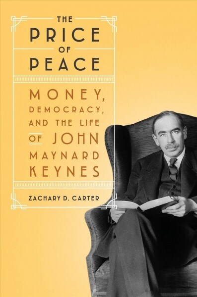 The Price of Peace: Money, Democracy, and the Life of John Maynard Keynes (Hardcover)