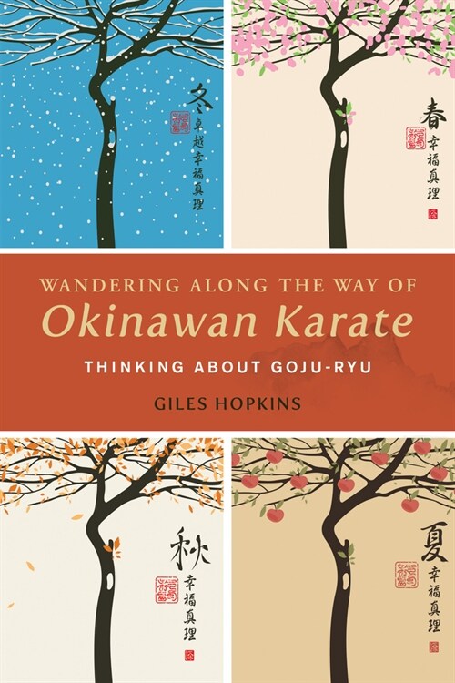 Wandering Along the Way of Okinawan Karate: Thinking about Goju-Ryu (Paperback)