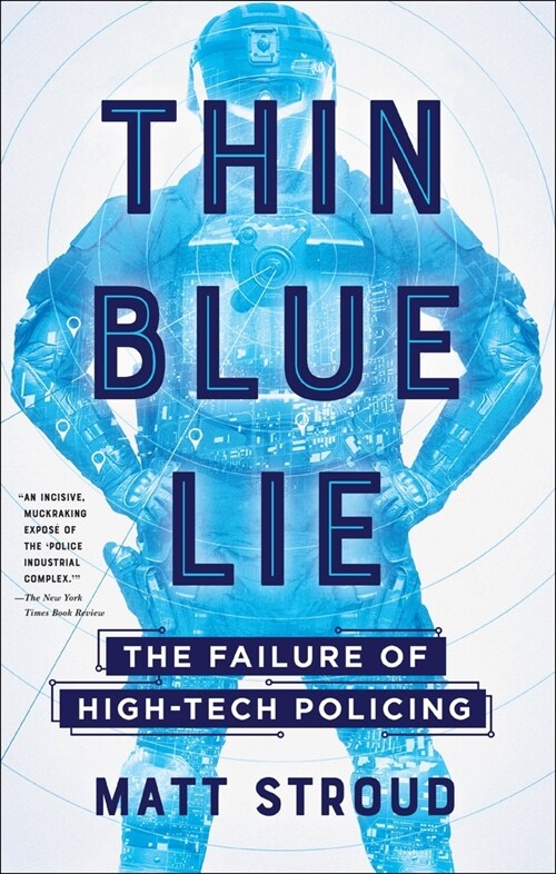 Thin Blue Lie: The Failure of High-Tech Policing (Paperback)