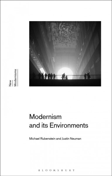 Modernism and Its Environments (Hardcover)