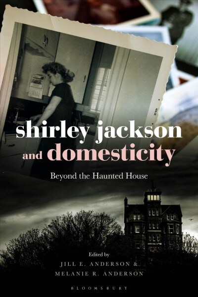 Shirley Jackson and Domesticity: Beyond the Haunted House (Hardcover)