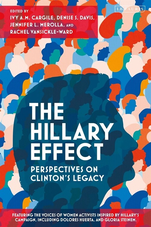 The Hillary Effect: Perspectives on Clintons Legacy (Paperback)