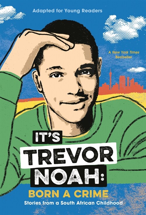 Its Trevor Noah: Born a Crime: Stories from a South African Childhood (Adapted for Young Readers) (Paperback)