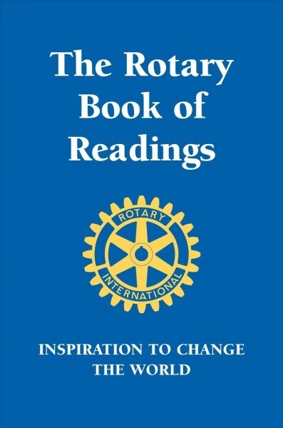Rotary Book of Readings: Inspiration to Change the World (Paperback)