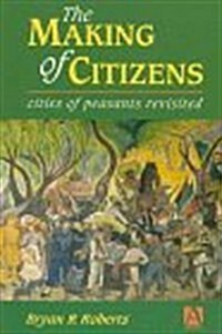 The Making of Citizens : Cities of Peasants Revisited (Paperback)