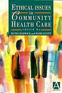 Ethical Issues in Community Health Care (Paperback)