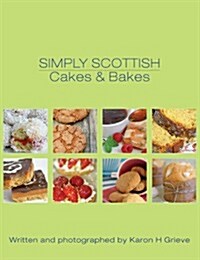 Simply Scottish Cakes and Bakes (Hardcover)