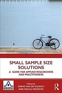Small sample size solutions : a guide for applied researchers and practitioners
