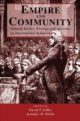 Empire And Community : Edmund Burkes Writings And Speeches On International Relations (Hardcover)