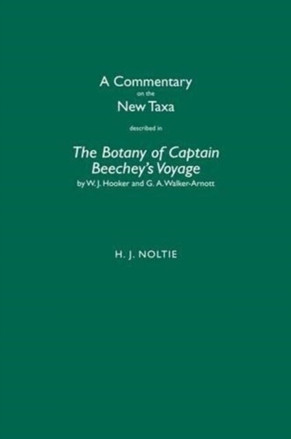 A Commentary on the New Taxa Described in The Botany of Captain Beecheys Voyage by W.J. Hooker and G.A. Walker-Arnott (Paperback)