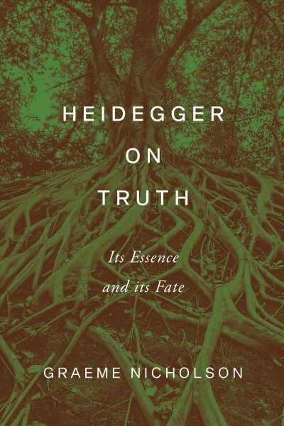 Heidegger on Truth: Its Essence and Its Fate (Hardcover)