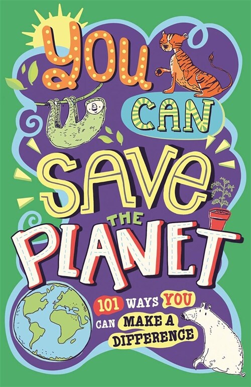 You Can Save The Planet : 101 Ways You Can Make a Difference (Paperback)
