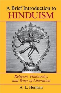 A Brief Introduction To Hinduism : Religion, Philosophy, And Ways Of Liberation (Hardcover)