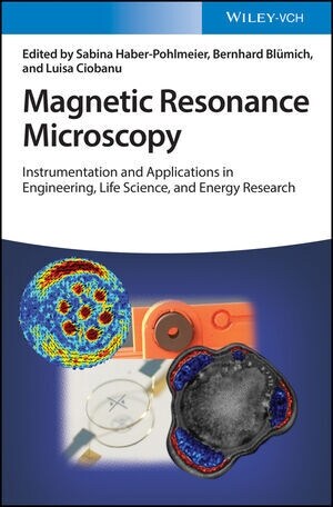 Magnetic Resonance Microscopy: Instrumentation and Applications in Engineering, Life Science, and Energy Research (Hardcover)