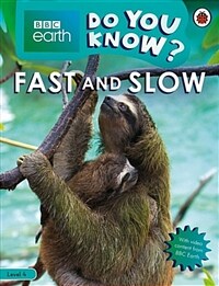 Do You Know? Level 4 - BBC Earth Fast and Slow (Paperback)