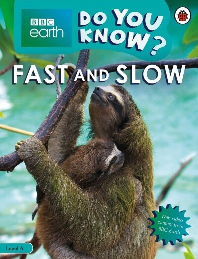 Do You Know? Level 4 – BBC Earth Fast and Slow (Paperback)