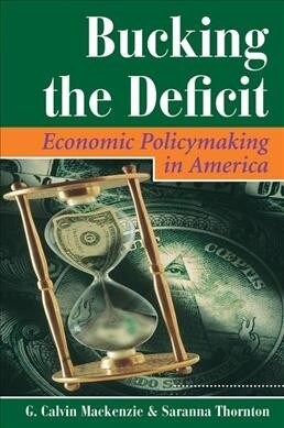 Bucking The Deficit : Economic Policymaking In America (Hardcover)