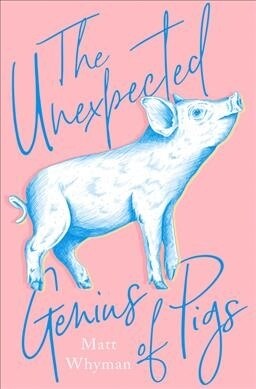 The Unexpected Genius of Pigs (Hardcover)