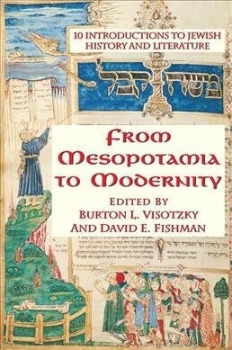 From Mesopotamia To Modernity : Ten Introductions To Jewish History And Literature (Hardcover)