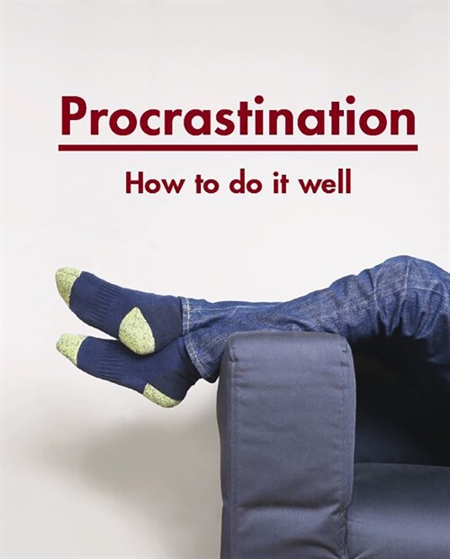 Procrastination : how to do it well (Paperback)