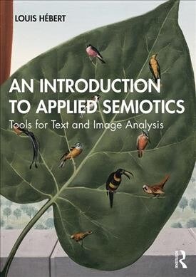 An Introduction to Applied Semiotics : Tools for Text and Image Analysis (Paperback)