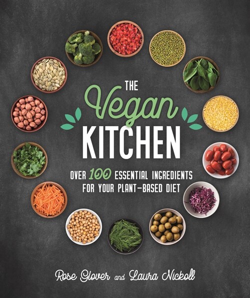 Vegan Kitchen : Over 100 essential ingredients for your plant-based diet (Hardcover)