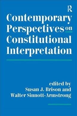 Contemporary Perspectives On Constitutional Interpretation (Hardcover)