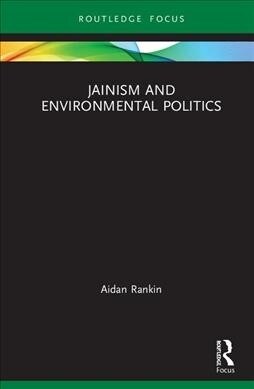 Jainism and Environmental Politics (Hardcover, 1)