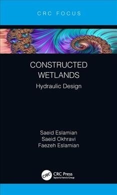 Constructed Wetlands : Hydraulic Design (Hardcover)