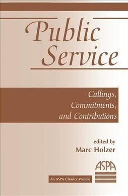 Public Service : Callings, Commitments And Contributions (Hardcover)