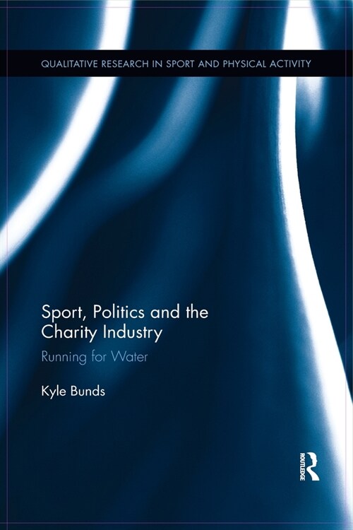Sport, Politics and the Charity Industry : Running for Water (Paperback)