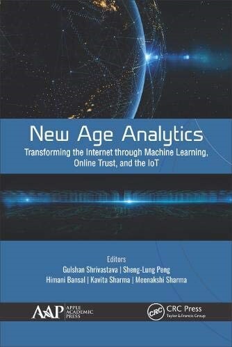 New Age Analytics: Transforming the Internet Through Machine Learning, Iot, and Trust Modeling (Hardcover)