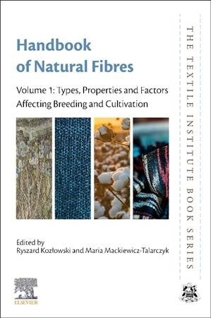 Handbook of Natural Fibres: Volume 1: Types, Properties and Factors Affecting Breeding and Cultivation (Paperback, 2)