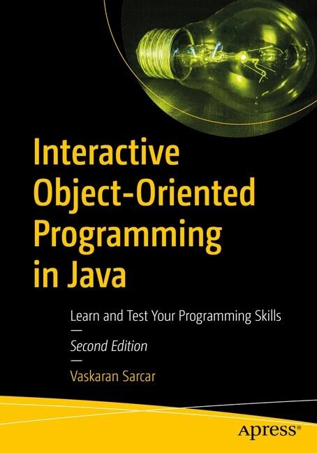 Interactive Object-Oriented Programming in Java: Learn and Test Your Programming Skills (Paperback, 2)