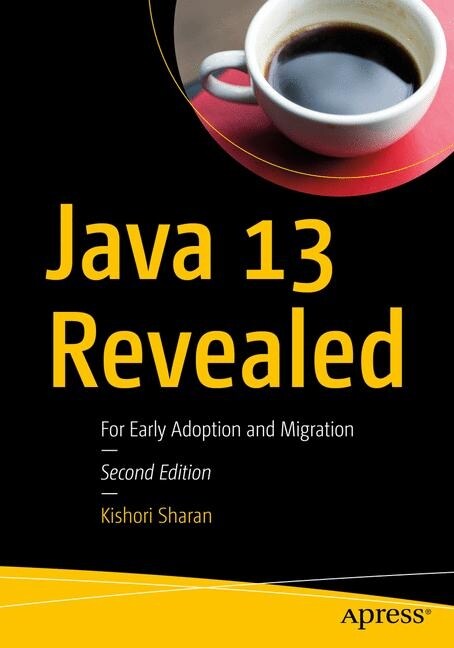Java 13 Revealed: For Early Adoption and Migration (Paperback, 2)