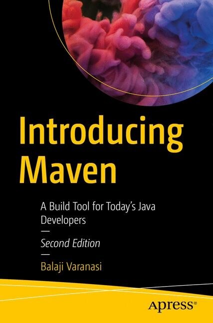 Introducing Maven: A Build Tool for Todays Java Developers (Paperback, 2)