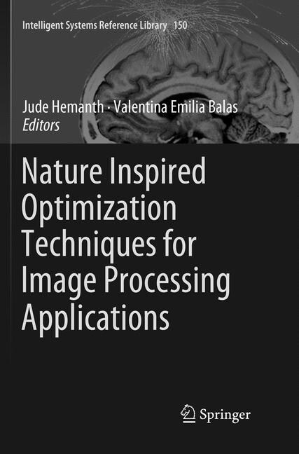 Nature Inspired Optimization Techniques for Image Processing Applications (Paperback)